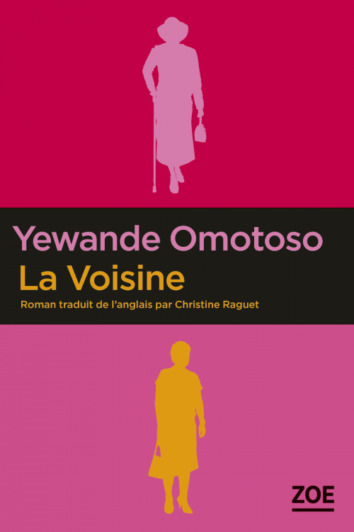 La voisine. Un roman de Yewande Omotoso 