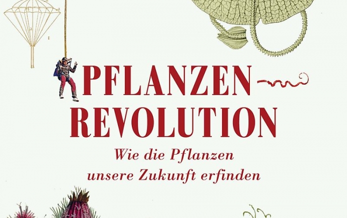Pflanzenrevolution - wie die Pflanzen unsere Zukunft erfinden