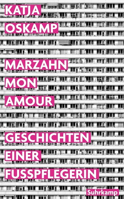 Marzahn mon amour : Geschichten einer Fusspflegerin