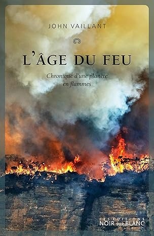 L'âge du feu : chronique d'une planète en flamme 