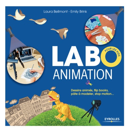 Labo animation : dessins animés, flip books, pâtes à modeler, stop motion…